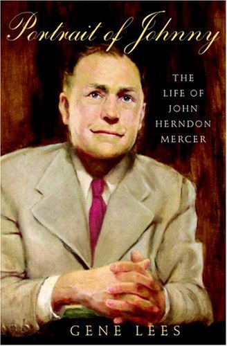 Jonathan Mercer Portrait of Johnny: The Life of John Herndon Mercer - Johnny Mercer ...